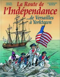 La Route de l'Indépendance ...de Versailles à Yorktown