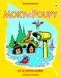 MOKY & POUPY - T11 - MOKY ET POUPY ET LE SOUS-MARIN