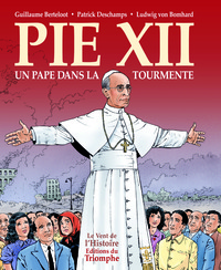 SAINTS ET SAINTES DE DIEU - PIE XII, UN PAPE DANS LA TOURMENTE