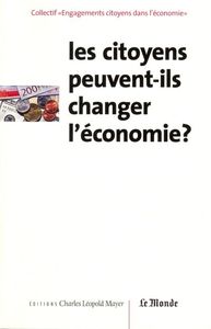 LES CITOYENS PEUVENT-ILS CHANGER L'ECONOMIE ?