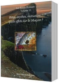 Rites, mythes, initiation : quels effets sur le Maçon ?