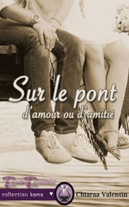 SUR LE PONT - D'AMOUR OU D'AMITIE