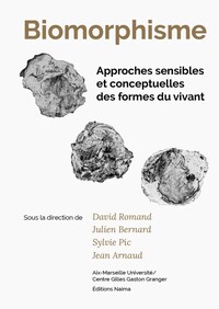 BIOMORPHISME - APPROCHES SENSIBLES ET CONCEPTUELLES DES FORMES DU VIVANT