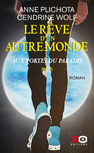 LE REVE D'UN AUTRE MONDE - TOME 2 AUX PORTES DU PARADIS - VOL02