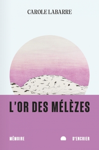 L'OR DES MELEZES