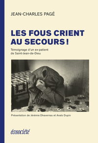 Les fous crient au secours! - Témoignage d'un ex-patient de