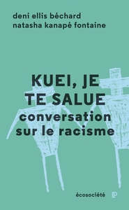 KUEI, JE TE SALUE - CONVERSATION SUR LE RACISME