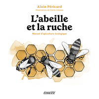 L'ABEILLE ET LA RUCHE - MANUEL D'APICULTURE ECOLOGIQUE