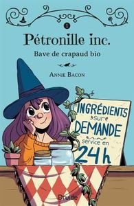 PETRONILLE INC. V 01 BAVE DE CRAPAUD BIO