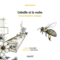 L'ABEILLE ET LA RUCHE - MANUEL D'APICULTURE ECOLOGIQUE