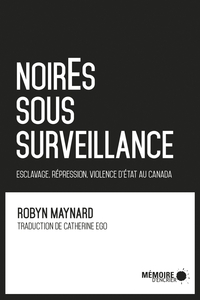 Noir.E.S sous surveillance - Esclavage, répression, violence