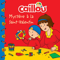 Caillou Mystère à la Saint-Valentin