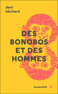 Des bonobos et des hommes - Voyage au coeur du Congo