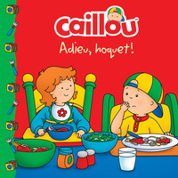 Caillou Adieu, hoquet !