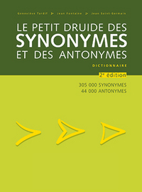 LE GRAND DRUIDE DES SYNONYMES ET DES ANTONYMES 2E ED.