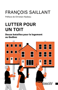 LUTTER POUR UN TOIT - DOUZE BATAILLES POUR LE LOGEMENT AU QU