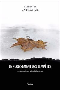 LE RUGISSEMENT DES TEMPETES. UNE ENQUETE DE MICHEL DUQUESNE