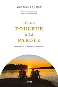 DE LA DOULEUR A LA PAROLE. LE CHEMIN DES ENDEUILLES PAR SUICIDE