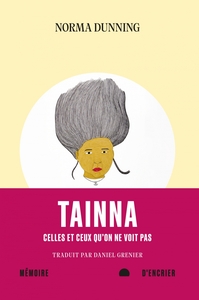 TAINNA - CELLES ET CEUX QU'ON NE VOIT PAS