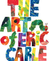 THE ART OF ERIC CARLE /ANGLAIS