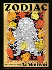 Zodiac : Ai Weiwei, A Graphic Memoir /anglais