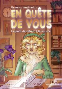 EN QUETE DE VOUS : LE PONT DE RETOUR A LA SOURCE