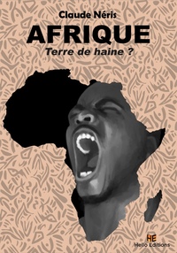 AFRIQUE TERRE DE HAINE ?