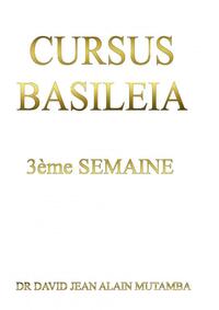 CURSUS BASILEIA (3ème SEMAINE)