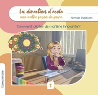 LA DIRECTION D'ECOLE - UNE AUTRE FACON DE FAIRE