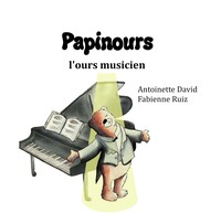 PAPINOURS, L'OURS MUSICIEN