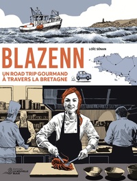 BLAZENN - UN ROAD TRIP GOURMAND A TRAVERS LA BRETAGNE.