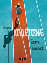 ATHLETISME - LES SAUTS ET LES LANCERS