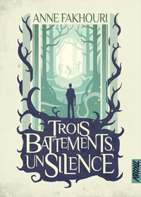 TROIS BATTEMENTS, UN SILENCE