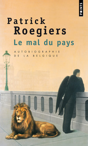 Le Mal du pays. Autobiographie de la Belgique