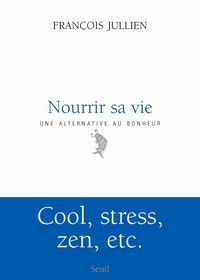 NOURRIR SA VIE - A L'ECART DU BONHEUR