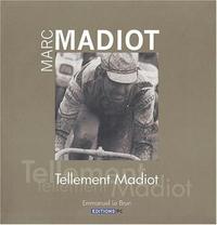 Marc Madiot Tellement Madiot