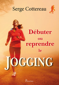 DEBUTER OU REPRENDRE LE JOGGING