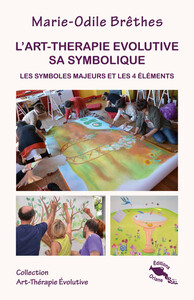 L'ART-THERAPIE EVOLUTIVE - SA SYMBOLIQUE - LES SYMBOLES MAJEURS ET LES 4 ELEMENTS