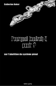 Pourquoi faudrait-il punir ? - sur l'abolition du système pénal