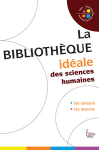 La bibliothèque idéale des sciences humaines