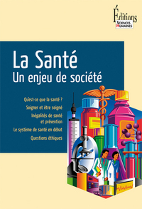 La Santé. Un enjeu de société