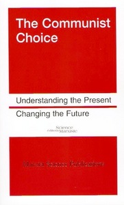 THE COMMUNIST CHOICE. UNDERSTANDING THE PRESENT, CHANGING THE FUTURE