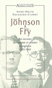 ALVIN JOHNSON ET VARIAN FRY, AU SECOUR DES SAVANTS ET DES ARTISTES EUROPEENS