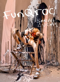 Sarah Lucas: Funqroc