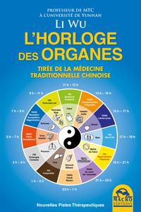 L HORLOGE DES ORGANES  TIREE DE LA MEDICINE TRADITIONNELLE CHINOISE