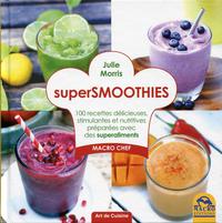 SUPERSMOOTHIES - 100 RECETTES DELICIEUSES, STIMULANTES ET NUTRITIVES PREPAREES AVEC DES SUPERALIMENT