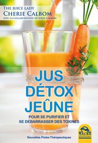 JUS DETOX JEUNE POUR SE PURIFIER ET SE DEBARRASSER DES TOXINES