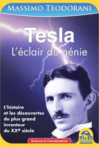 TESLA  L ECLAIR DU GENIE   L HISTOIRE ET LES DECOUVERTES DU PLUS GRAND INVENTEUR