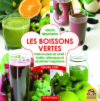 LES BOISSONS VERTES FAITES LE PLEIN DE SANTE PURIFIER DETOXIQUER ET ALCALINISE