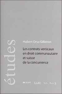 LES CONTRATS VERTICAUX EN DROIT COMMUNAUTAIRE ET SUISSE DE LA CONCURRENCE